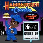 The Hamburger Combo  Presented by the New York Comedy Festival
