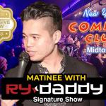 Matinee with Ry Daddy  ft. Ryan Dacalos, Keren Margolis, Daniel Simonsen, Harrison Greenbaum